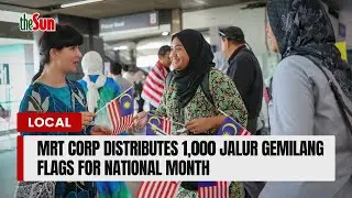 MRT Corp distributes 1,000 Jalur Gemilang flags for National Month