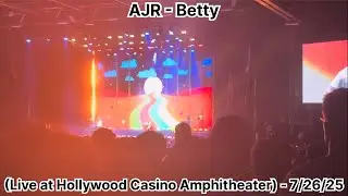 AJR - Betty (Live at Hollywood Casino Amphitheater) - 7/26/25