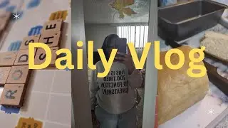 DAILY Vlog| I forgot +Making Homemade Bread 1st Time + Game Night + More 