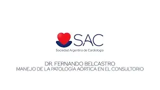 Dr. Fernando Belcastro - Manejo de la patología Aórtica en el consultorio
