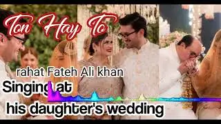 Rahat Fateh Ali khan singing at his daughter wedding by Bollywood tape music 