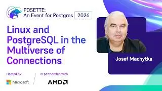 Linux and PostgreSQL in the Multiverse of Connections | POSETTE: An Event for Postgres 2026