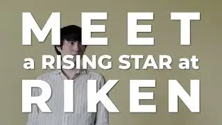 Meet a rising star at RIKEN vol 2: Interview with Toshitake Asabuki (full)