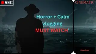 Horror Vlogging 👽👽💀.|Horror+Calm Vlogging|