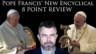 Pope Francis' New Encyclical Fratelli tutti: 8 POINT REVIEW