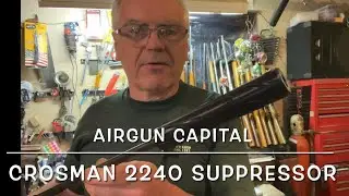 Airgun Capital Crosman 2240 suppressor testing with a 760 and Hahn super BB repeater