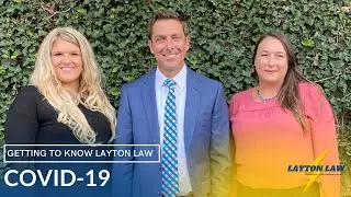 Getting To Know Layton Law Firm: COVID-19