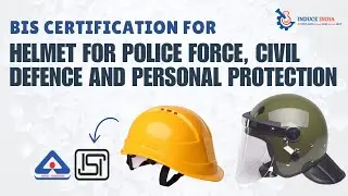BIS Certification for Helmet for Police Force, Civil Defence and Personal Protection