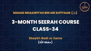 3-Month Seerah Course - Class-34