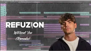 Refuzion - Without You | Remake Fl Studio