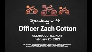 Glenwood, Illinois,  February 25, 2021. An interview with Officer Zach Cotton.