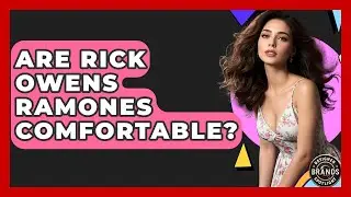 Are Rick Owens Ramones Comfortable? - Designer Brands Spotlight