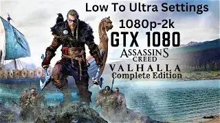 GTX 1080 ~ Assassin's Creed Valhalla Complete Edition +i7 3770 | Low to Ultra | 1080p-2k-4k