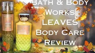 (Review) + Layering Combinations! ▌LEAVES Body Care ▌Bath & Body Works #bathandbodyworks #review