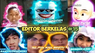 Editor berkelas terbaru lucu 🤣😂 ngakak||EDITORBERKELAS NIH BOST||#part15