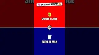 Would You Rather? 🧃 Juice Shower vs 🥛 Milk Bath #shorts #quiz #wouldyoudare #riddles #trivia