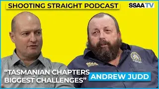 Shooting Straight Ep.1 &ndash; Andrew Judd on Tasmania&rsquo;s Challenges, Firearms Reform & the Future