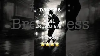 Breathless (1960): The Film That Broke Cinema&rsquo;s Rules | Movie 341 of 365
