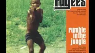The Fugees - Rumble in the Jungle