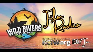 Wild Rivers Film Radio: Building a Film Economy in Southern Oregon