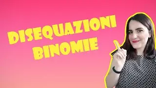 Disequazioni binomie di grado superiore al secondo (LEZIONE COMPLETA E SCHEMATIZZATA IN DESCRIZIONE)
