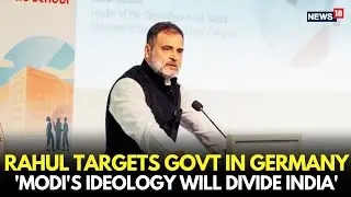 Rahul Gandhi Targets Centre In Germany, Warns of &lsquo;Modi&rsquo;s Ideology That Will Divide India&rsquo; | LIVE
