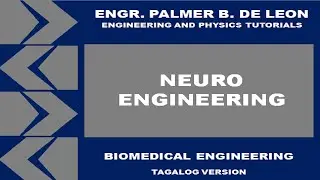 NEUROENGINEERING - BIOMEDICAL ENGINEERING TAGALOG VERSION