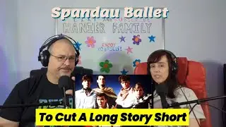Spandau Ballet - To Cut A Long Story Short Reaction