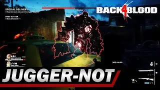 JUGGER-NOT - Make Breaker Hurt Itself | Back 4 Blood