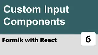 Formik with React #6 - Custom Input Components