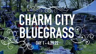 2022 Charm City Bluegrass Festival Highlight Reel Day 1 | 4.29.22 | Nate Payne Photography