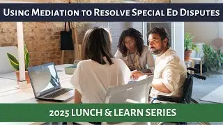 Using Mediation to Resolve Special Education Disputes
