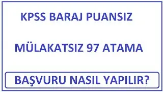 KPSS BARAJ PUANSIZ 97 ATAMA (MÜLAKATSIZ ONLİNE MEMUR ALIMI) MERSİN ÜNİVERSİTESİ PERSONEL BAŞVURUSU