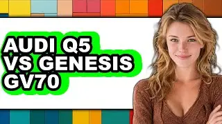 Audi Q5 vs Genesis GV70 - Which is Better?