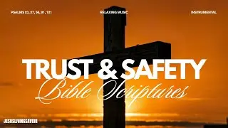 Trust & Safety | Christian Instrumental Worship Music| Psalms Bible Scriptures