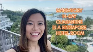 MANDATORY 14-DAY QUARANTINE (STAY HOME NOTICE) IN A SINGAPORE HOTEL ROOM | COVID-19 PANDEMIC
