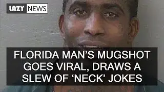 Florida man&rsquo;s mugshot goes viral, draws a slew of &lsquo;neck&rsquo; jokes