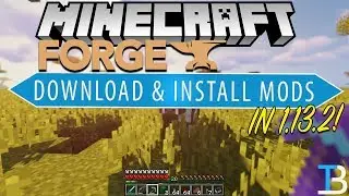 How To Download & Install Mods in Minecraft 1.13.2 (Get Forge Mods in Minecraft 1.13.2)