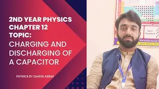 2nd year physics||chapter 12|| charging and discharging of a capacitor
