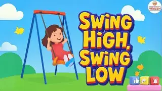 Swing High Swing Low | Animated UKG English Rhyme | Vinesh Publication