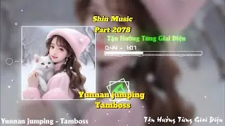Yunnan jumping - Tamboss Part 2078 - Deep Chill &ndash; Music for Relax
