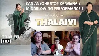 THALAIVI Trailer / Kangana / Amazing Performance / Americans Reaction / Must See!!