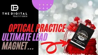 Optical Practice - Ultimate 'Lead Magnet' To Attract More Patients