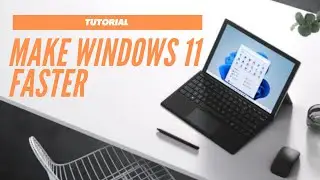 Make Windows 11 Faster In 5 Easy Steps