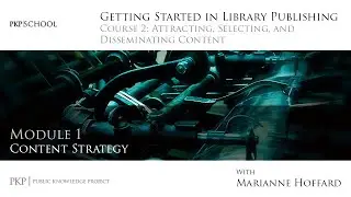 Content for your Library Publishing Program: Module 1 - Content Strategy