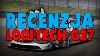 [NOWA] Recenzja Logitech G27