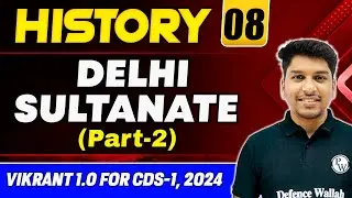 CDS History: Delhi Sultanate (Part-2) | CDS Preparation | CDS 1 2024