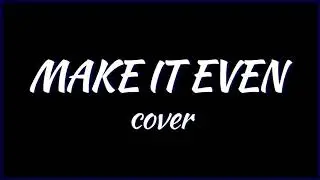 MAKE IT EVEN - COUCH WORSHIP cover / 가사 Lyrics