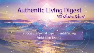 Is Society a Social Experiment? Facing Forbidden Truths