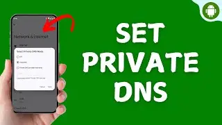How to Set Private DNS on Android?